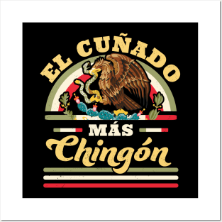 El Cuñado Mas Chingon Mexican Flag Cool Brother In Law Posters and Art